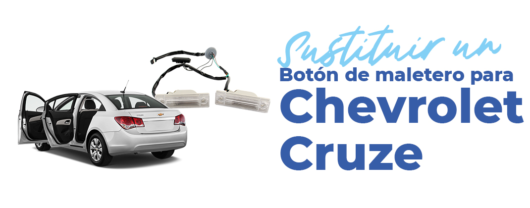 sustituir el boton del maletero de tu Chevrolet Cruze