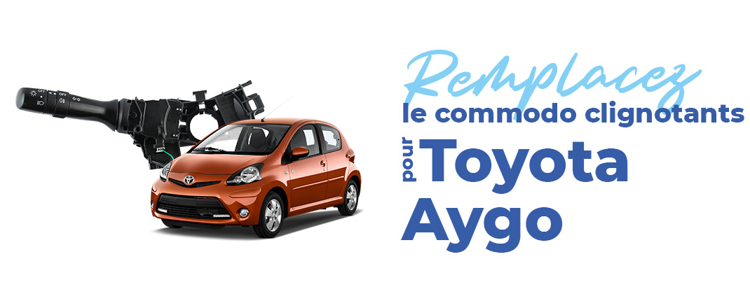 remplacer commodo toyota aygo