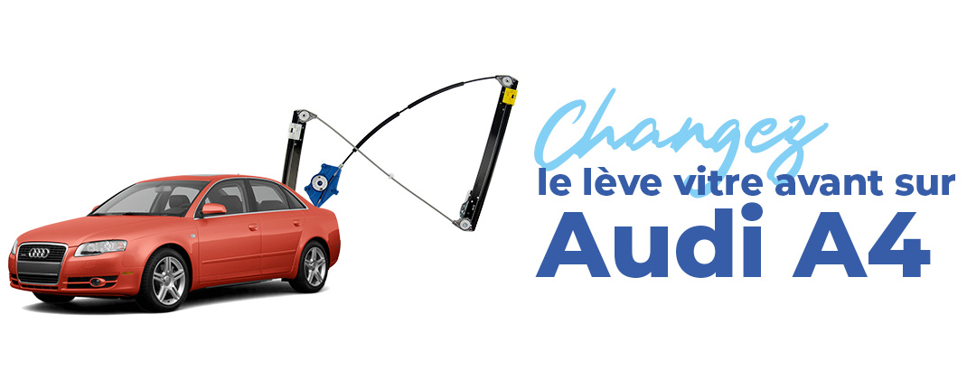 changer leve vitre avant audi a4