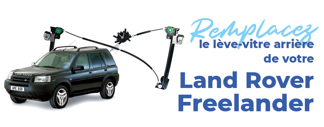 Remplacer votre lève-vitre arrière défectueux sur Land Rover Freelander modèle de 1998 à 2006
