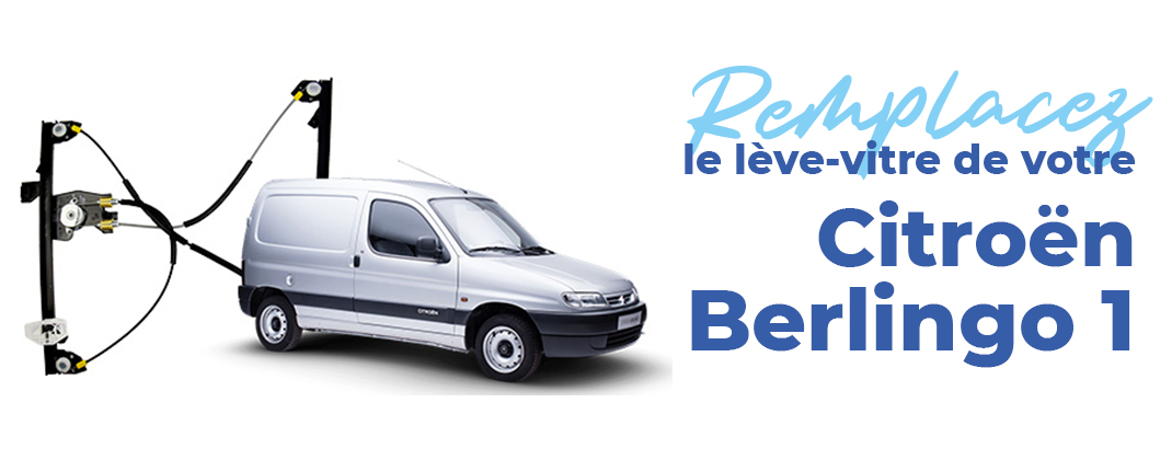 remplacez-leve-vitre-avant-citroen-berlingo-1