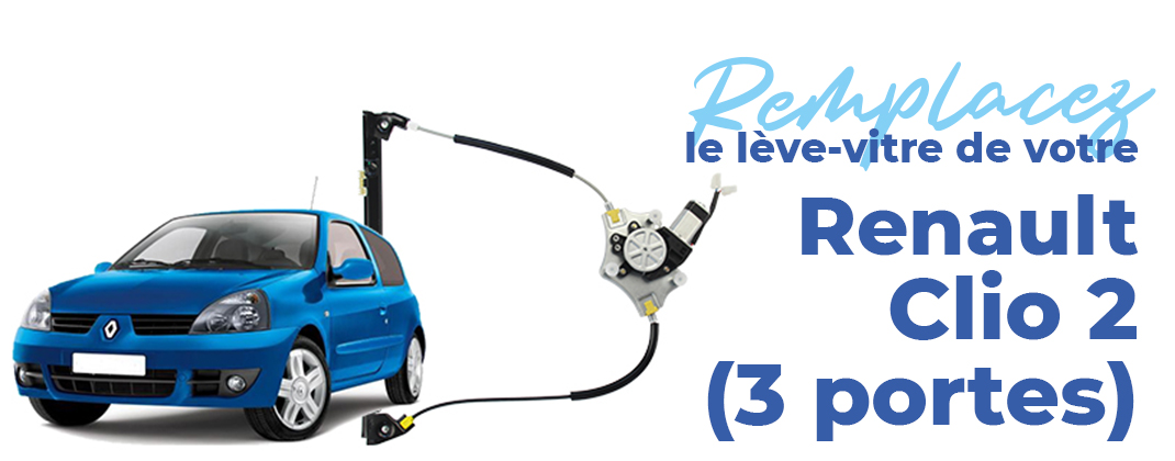 remplacer leve vitre renault clio 2 3 portes