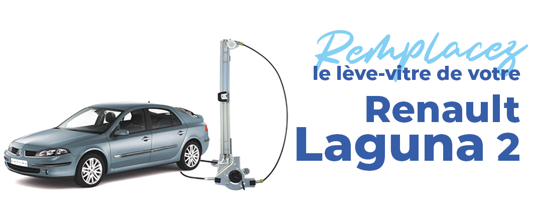remplacer leve vitre renault laguna 2