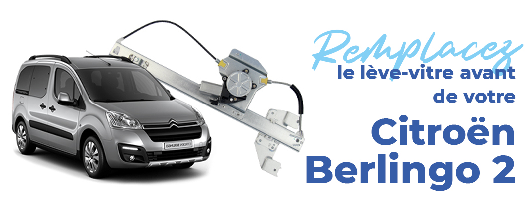 remplacer leve vitre avant citroen berlingo 2