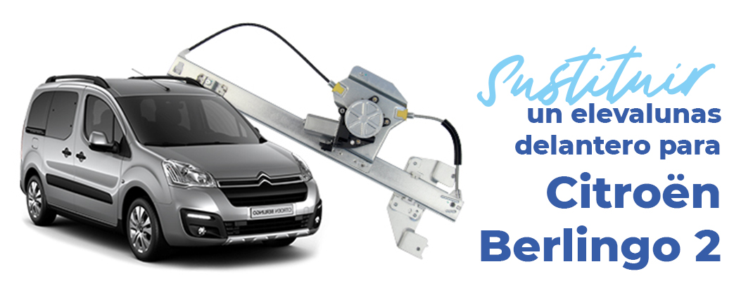 sustituir elevalunas delantero citroen berlingo 2