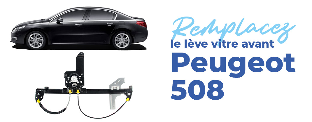 remplacez-le-leve-vitre-avant-peugeot-508