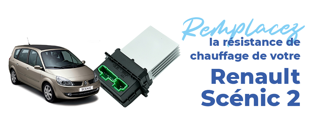 Remplacement de la r&eacute;sistance de chauffage pour Scenic 2 !
