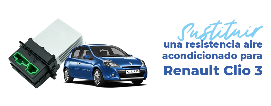 Sustituir una resistancia aire acondicionado para Renault Clio 3