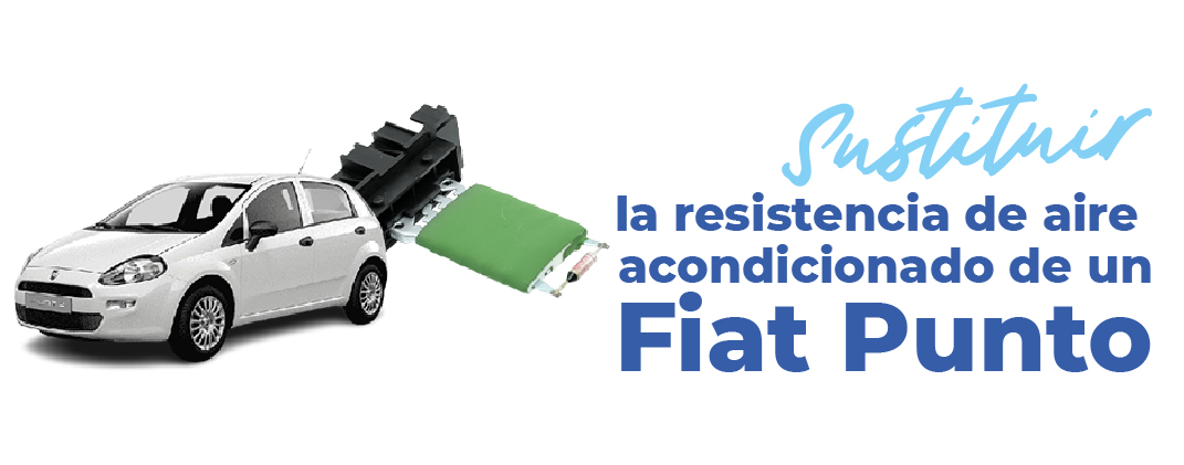 Sustituci&oacute;n de la resistencia calefactora del Fiat Punto !