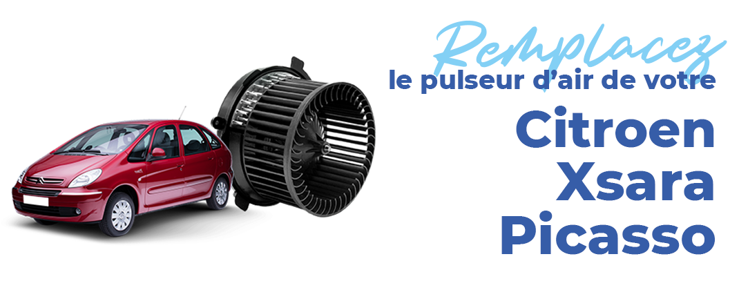 remplacez-pulseur-air-citroen-xsara-picasso