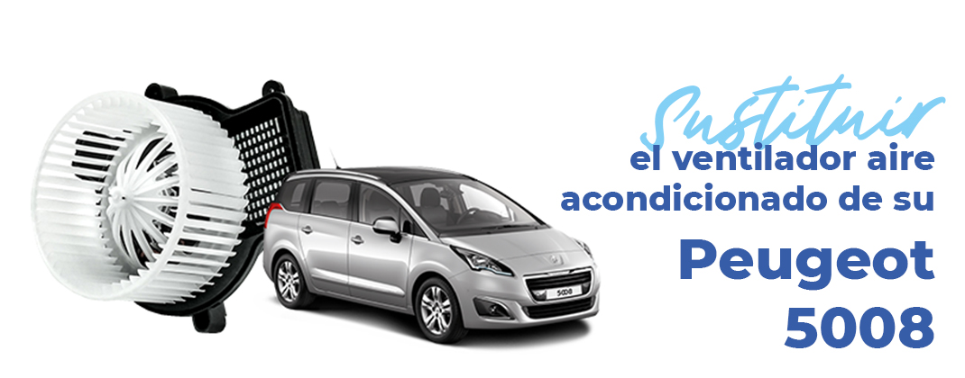 Desmonta el ventilador de aire de tu Peugeot 5008