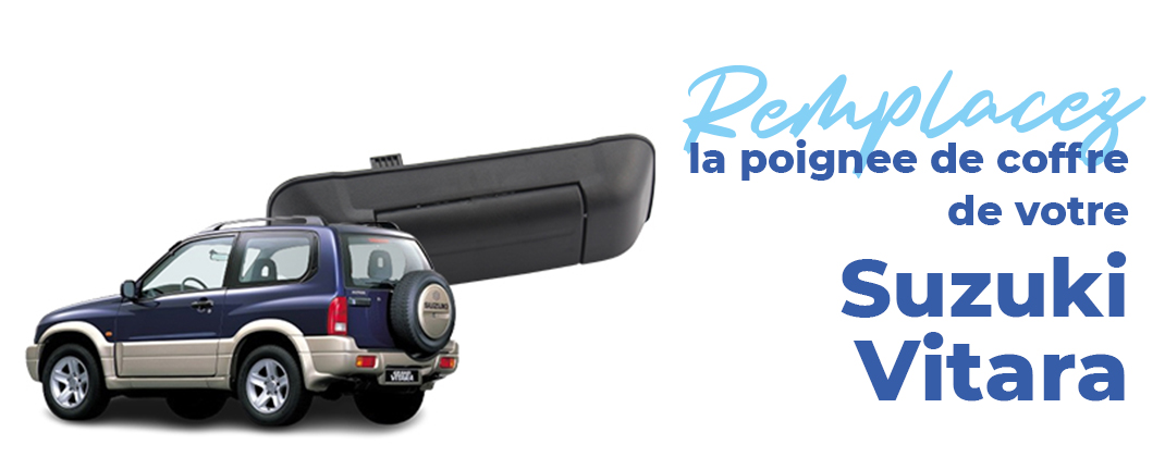 remplacez poignee coffre suzuki vitara