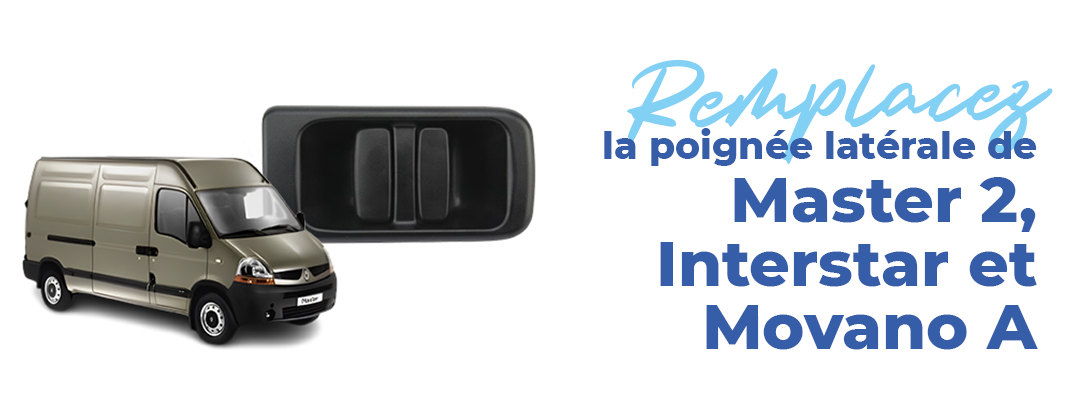 changer la poignée de porte latérale sur Master 2, Interstar ou Movano