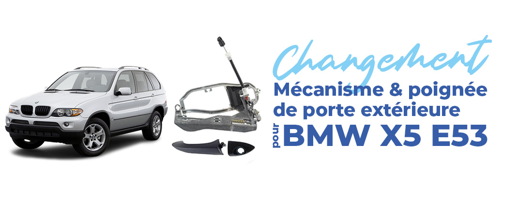 changement de poignée sur bmw x5