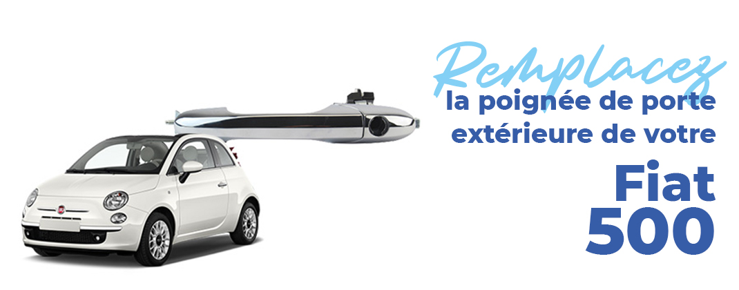 remplacez-poignee-porte-exterieure-fiat-500