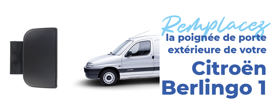 Comment changer poignee de porte extérieure pour citroen berlingo 1
