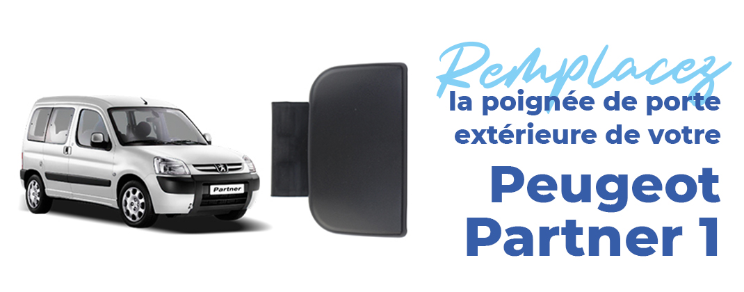 Comment changer poignee de porte extérieure pour Peugeot Partner 1