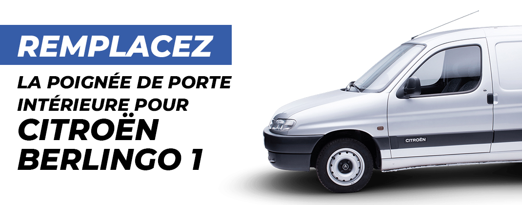 changer la poignée intérieure de votre Citroën Berlingo 1 cassée