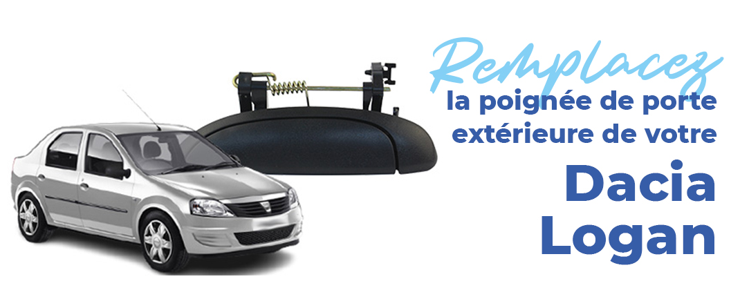 remplacez-poignee-porte-exterieure-dacia-logan