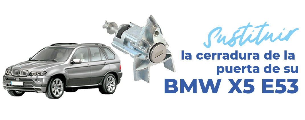 Remplacez facilement la serrure de porte avant gauche de votre bmw x5 e53
