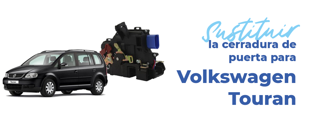 sustituir su cerradura de puerta para vw touran