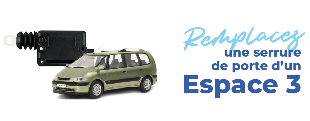 comment changer une serrure de centralisation pour espace 3