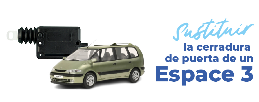 Cómo se cambian las cerraduras del Espace 3