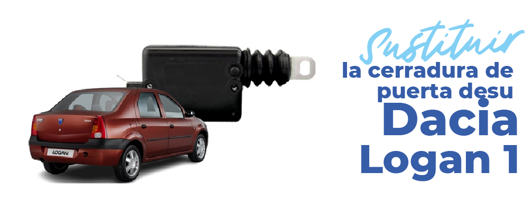 Cómo se cambian las cerraduras del Dacia Logan