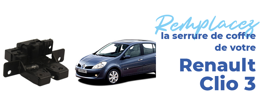 remplacez-serrure-coffre-renault-clio-3
