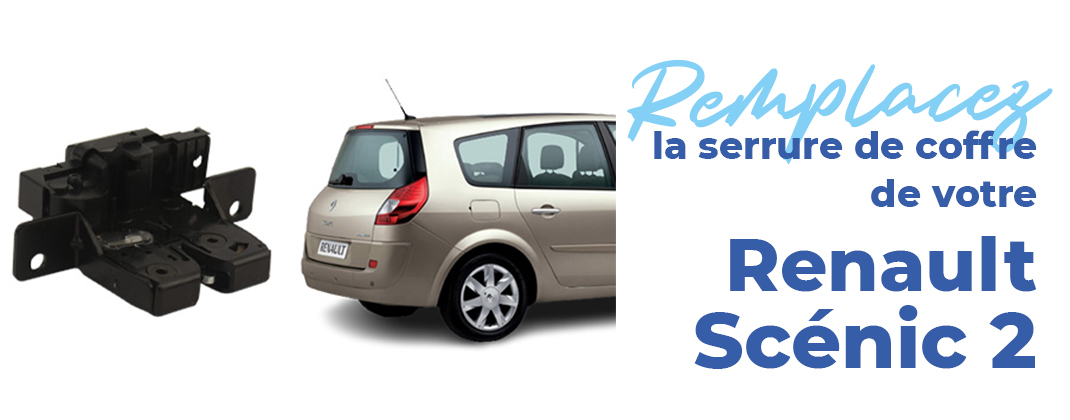 remplacer-serrure-verouillage-coffre-renault-scenic-2