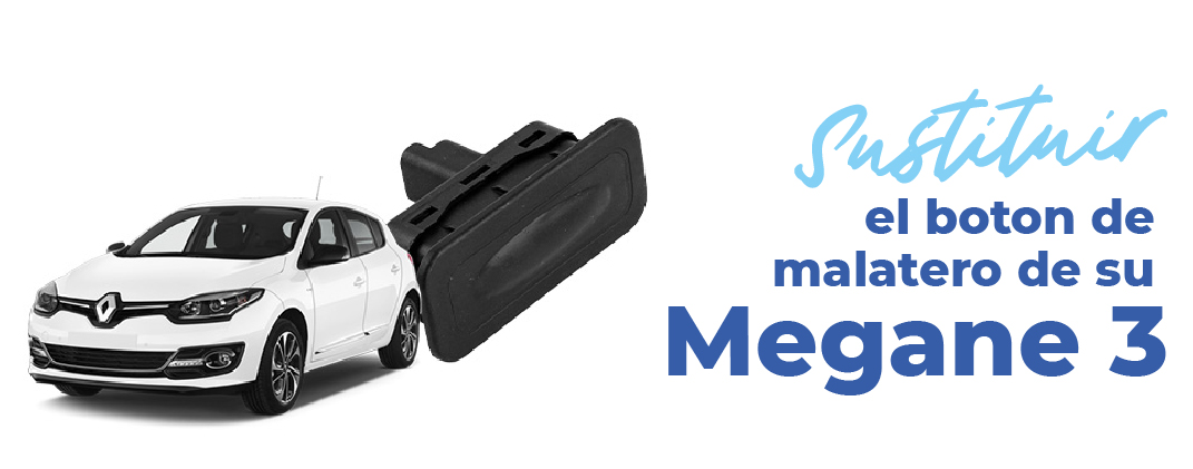 sustituir cerradura y boton maletero renault megane 3