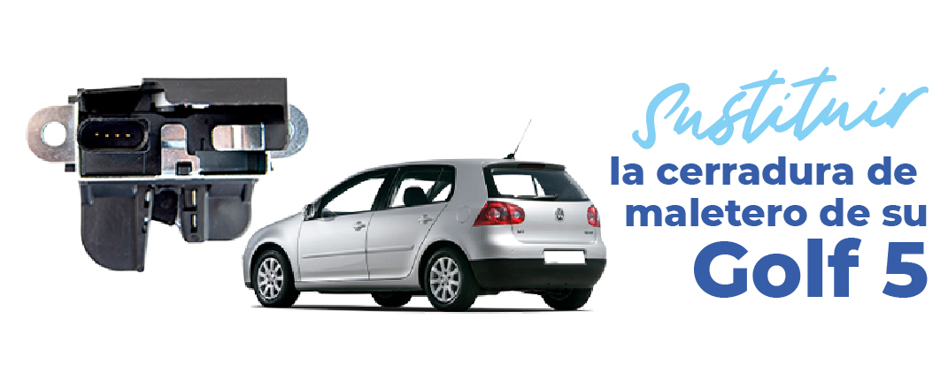cambiar la cerradura de maletero de Golf 5