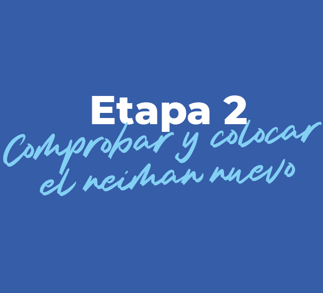 Comprobar y colocar el neiman nuevo