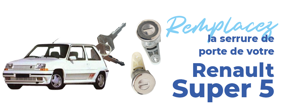 remplacez serrure porte renualt super 5