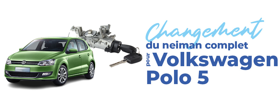 Comment changer le neiman de votre polo 5